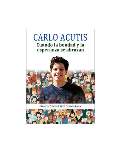 Carlo Acutis Cuando La Bondad Y La...